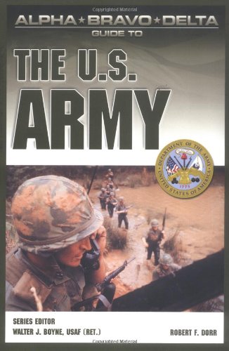 Beispielbild fr Alpha Bravo Delta Guide to the U.S. Army (Alpha Bravo Delta Guides) zum Verkauf von Blue Vase Books