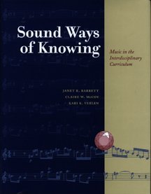 Imagen de archivo de Sound Ways of Knowing: Music in the Interdisciplinary Classroom a la venta por Affordable Collectibles