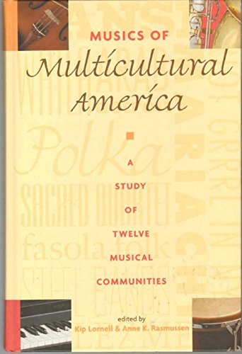 Musics of Multicultural America A Study of Twelve Musical Communities