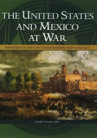 Imagen de archivo de The United States and Mexico at War : Nineteenth-Century Expansionism and Conflict a la venta por Better World Books