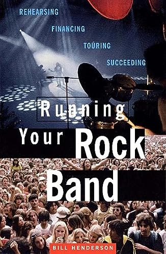 Beispielbild fr Running Your Rock Band: Rehearsing, Financing, Touring, Succeeding zum Verkauf von Wonder Book