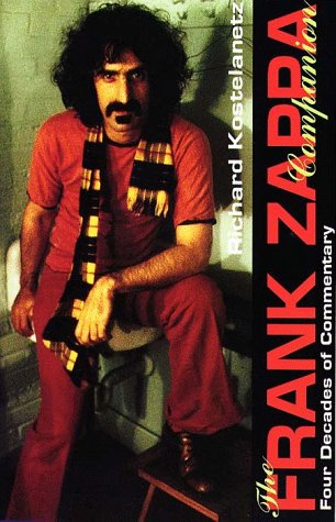 Beispielbild fr The Frank Zappa Companion: Four Decades of Commentary zum Verkauf von BooksRun