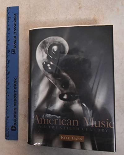 9780028646558: American Music in the Twentieth Century