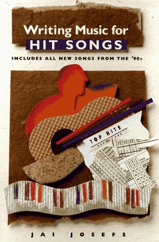 Writing Music for Hit Songs: Including Songs from the '90s (9780028646787) by Josefs, Jai