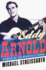 Beispielbild fr Eddy Arnold : Pioneer of the Nashville Sound zum Verkauf von Powell's Bookstores Chicago, ABAA