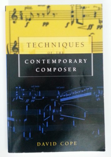 Techniques of the Contemporary Composer (9780028647371) by Cope, David