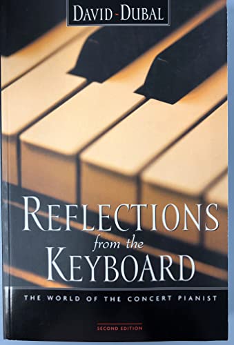 Stock image for Reflections from the Keyboard: The World of the Concert Pianist for sale by SecondSale