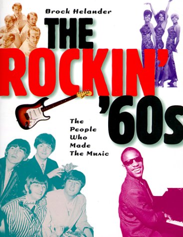 9780028648736: The Rockin' '60s: The People Who Made the Music
