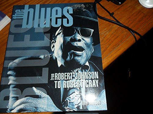 9780028648866: The Blues: from Robert Johnson to Robert Cray