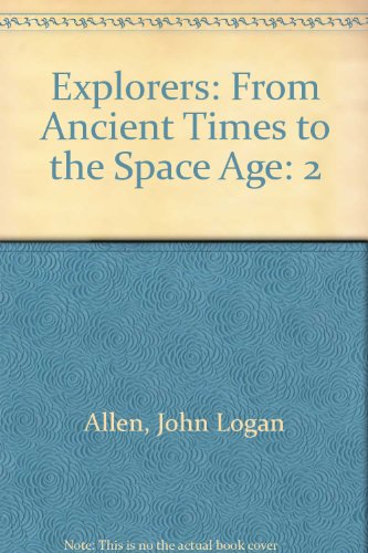 9780028648910: Explorers: From Ancient Times to the Space Age: 2