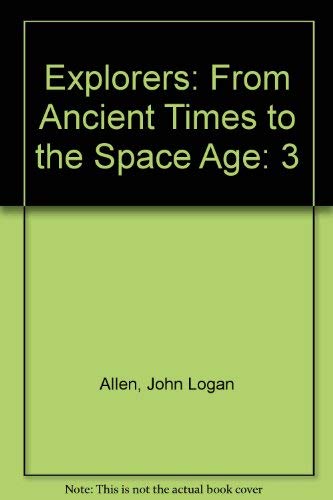 9780028648927: Explorers: From Ancient Times to the Space Age: 3