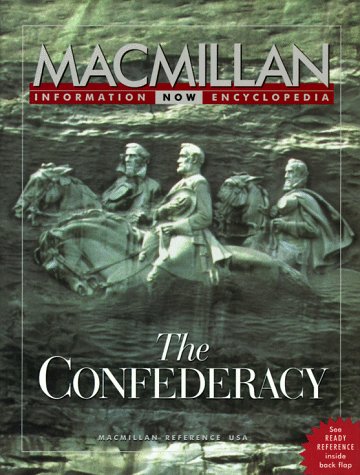 Imagen de archivo de The Confederacy (MacMillan Information Now Encyclopedias Ser.) a la venta por Daedalus Books