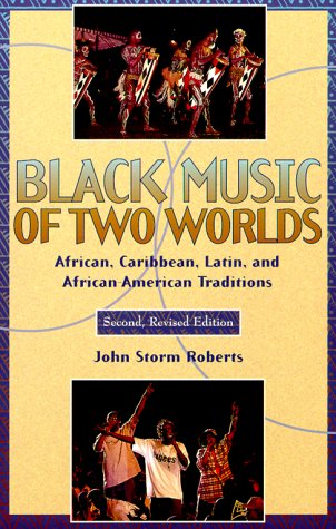 Stock image for Black Music of Two Worlds: African, Caribbean, Latin, and African-American Traditions for sale by Textbooks_Source