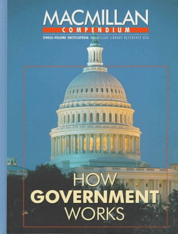 Beispielbild fr Macmillan Compendium : How Government Works zum Verkauf von Better World Books