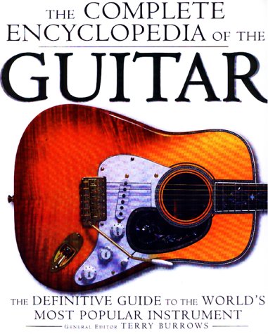 Beispielbild fr The Complete Encyclopedia of the Guitar: A Definitive Guide to the World's Most Popular Instrument zum Verkauf von Wonder Book