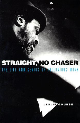Stock image for Straight, No Chaser: The Life and Genius of Thelonious Monk for sale by Open Books