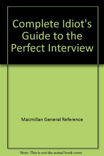 Imagen de archivo de Complete Idiot's Guide to the Perfect Interview a la venta por Better World Books