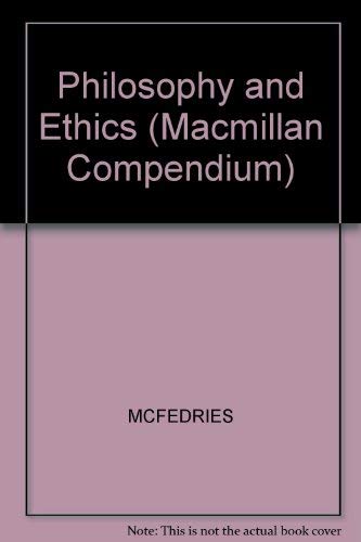 Stock image for MacMillan Compendium: Philosophy and Ethics for sale by BooksRun