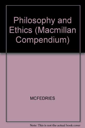 MacMillan Compendium: Philosophy and Ethics (9780028653662) by Borchert, Donald M.