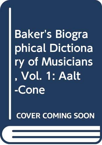 9780028655260: Baker's Biographical Dictionary of Musicians, Vol. 1: Aalt-Cone