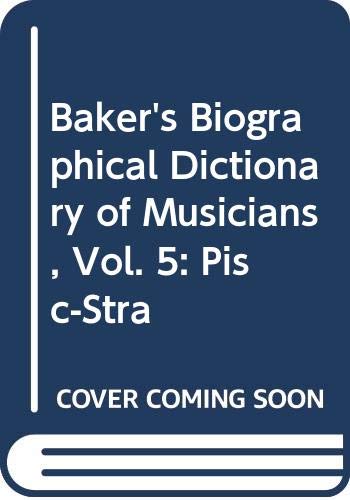 Stock image for Baker's Biographical Dictionary of Musicians, Vol. 5: Pisc-Stra for sale by Ergodebooks