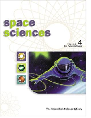 Stock image for Space Sciences, Volume 4 Our Future in Space for sale by The Maryland Book Bank