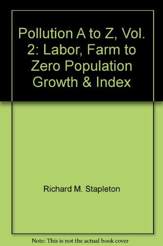 Stock image for Pollution A to Z, Vol. 2: Labor, Farm to Zero Population Growth & Index for sale by HPB-Red