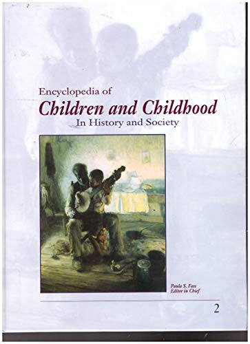 Stock image for Encyclopedia of Children and Childhood: In History and Society: 2 for sale by Irish Booksellers