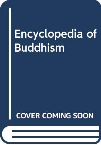 Encyclopedia of Buddhism, Volume One, A-L - Buswell, Robert E. (editor-in-chief)
