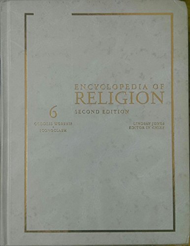 9780028657394: Encyclopedia of Religion, Vol. 6: Goddess Worship- Iconoclasm