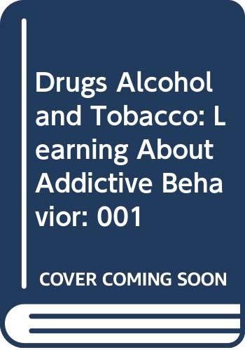 Stock image for Drugs, Alcohol, and Tobacco : Learning about Addictive Behavior for sale by Better World Books: West