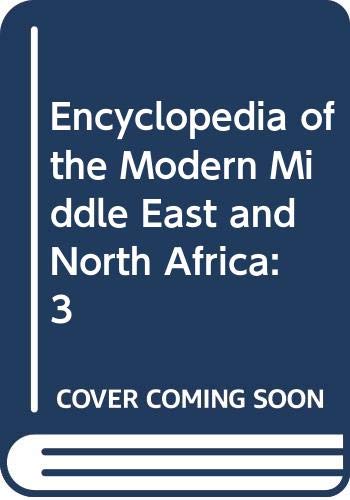 9780028657721: Encyclopedia of the Modern Middle East and North Africa: 3