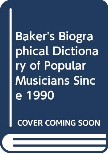 Stock image for Baker's Biographical Dictionary of Popular Musicians since 1990 for sale by Better World Books: West
