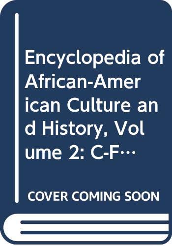 Beispielbild fr Encyclopedia of African-American Culture and History, Volume 2: C-F (The Black Experience in the Americas) zum Verkauf von Wonder Book
