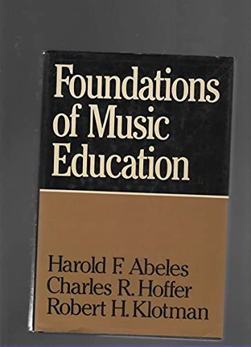Imagen de archivo de Foundations of Music Education a la venta por Blue Vase Books