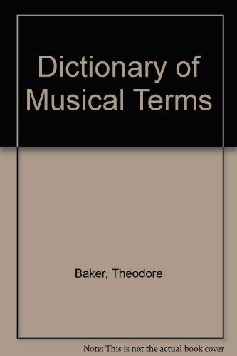 Dictionary of Musical Terms (9780028702001) by Baker, Theodore