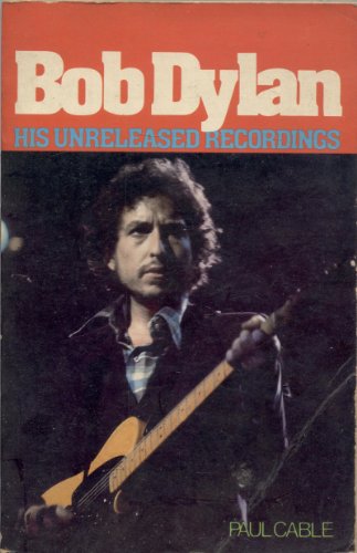 9780028703602: Bob Dylan, His Unreleased Recordings