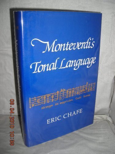 Monteverdi's Tonal Language - Chafe, Eric Thomas