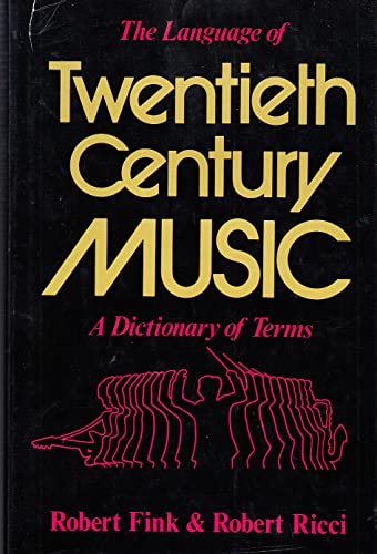 9780028706009: The Language of Twentieth Century Music: A Dictionary of Terms