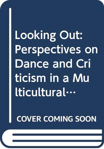 Beispielbild fr Looking Out: Perspectives on Dance and Criticism in a Multicultural World zum Verkauf von BooksRun