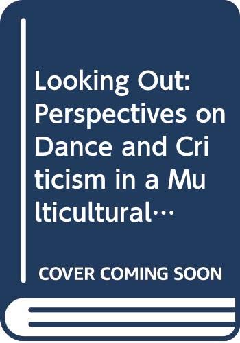Imagen de archivo de Looking Out: Perspectives on Dance and Criticism in a Multicultural World a la venta por Phatpocket Limited