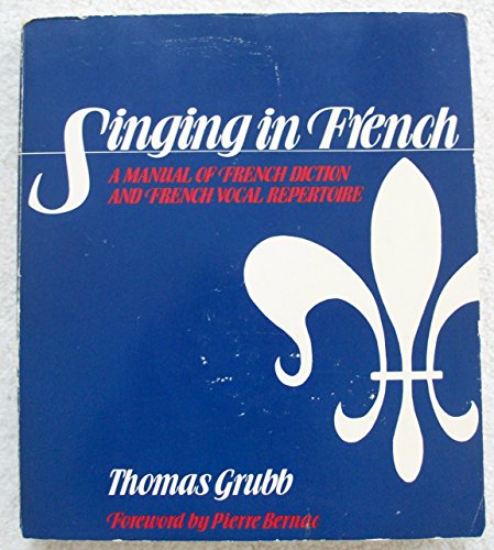 Beispielbild fr Singing in French: A Manual of French Diction and French Vocal Repertoire zum Verkauf von ThriftBooks-Dallas