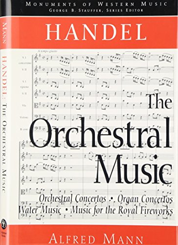Imagen de archivo de Handel: The Orchestral Music (Monuments of Western Music) a la venta por Housing Works Online Bookstore
