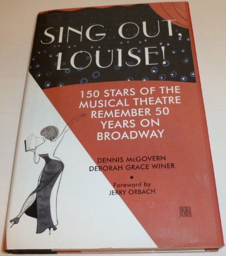 Beispielbild fr Sing Out, Louise!: 150 Stars of the Musical Theatre Remember 50 Years on Broadway zum Verkauf von Wonder Book