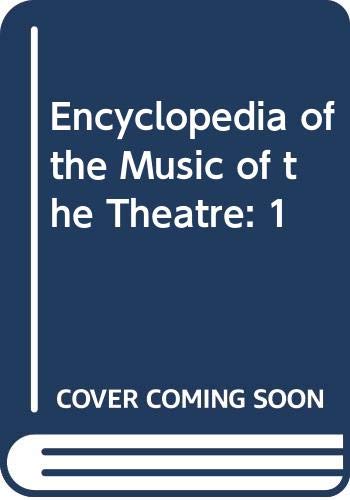 9780028714462: Encyclopedia of the Music of the Theatre: 1