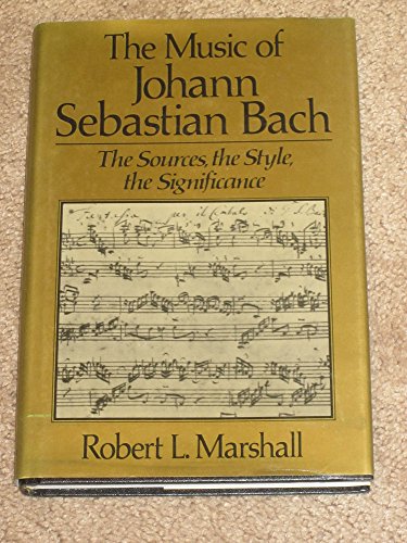 Beispielbild fr Music of Johann Sebastian Bach: The Sources, the Style, the Significance zum Verkauf von Ed's Editions LLC, ABAA