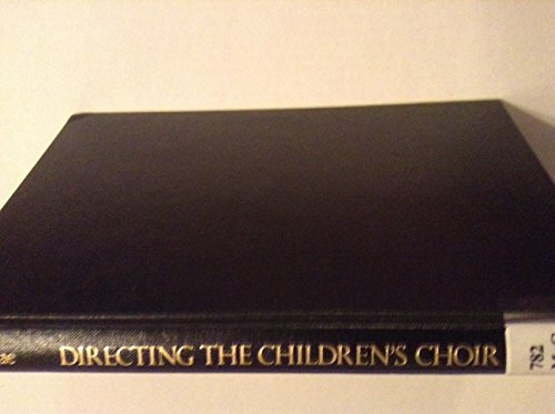 Stock image for Directing the Children's Choir : A Comprehensive Resource for sale by Better World Books