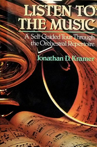 Imagen de archivo de Listen to the Music : A Self-Guided Tour Through the Orchestral Repertoire a la venta por Better World Books