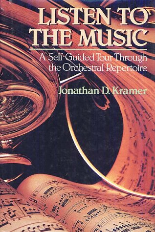 9780028718422: Listen to the Music: A Self-Guided Tour Through the Orchestral Repertoire: A Self-Guided Tour through Thr Orchestral Repertoire