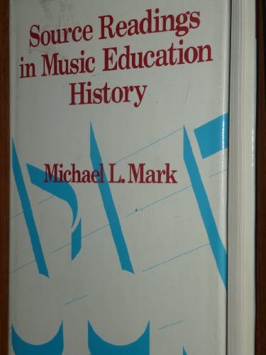 Beispielbild fr Source Readings in Music Education History zum Verkauf von Wonder Book